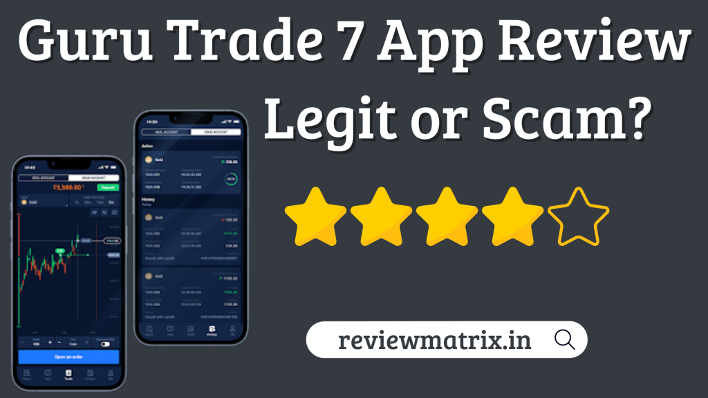 Guru Trade 7 App Review – Real or Fake, RBI Approved, Safe or Not?